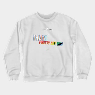 "Thats pretty gay bro" Design Crewneck Sweatshirt